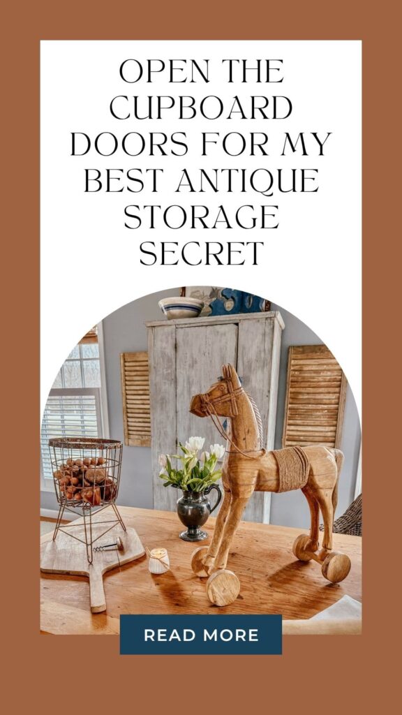 Open the Cupboard Doors for My Best Antique Storage Secret