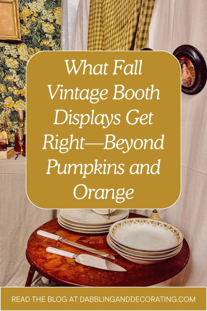 What Fall Vintage Booths Get Right—Beyond Pumpkins and Orange