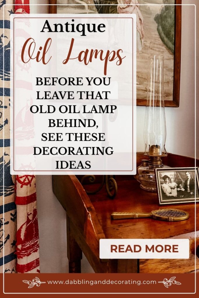 Before You Leave That Antique Oil Lamp Behind, See These Decorating Ideas