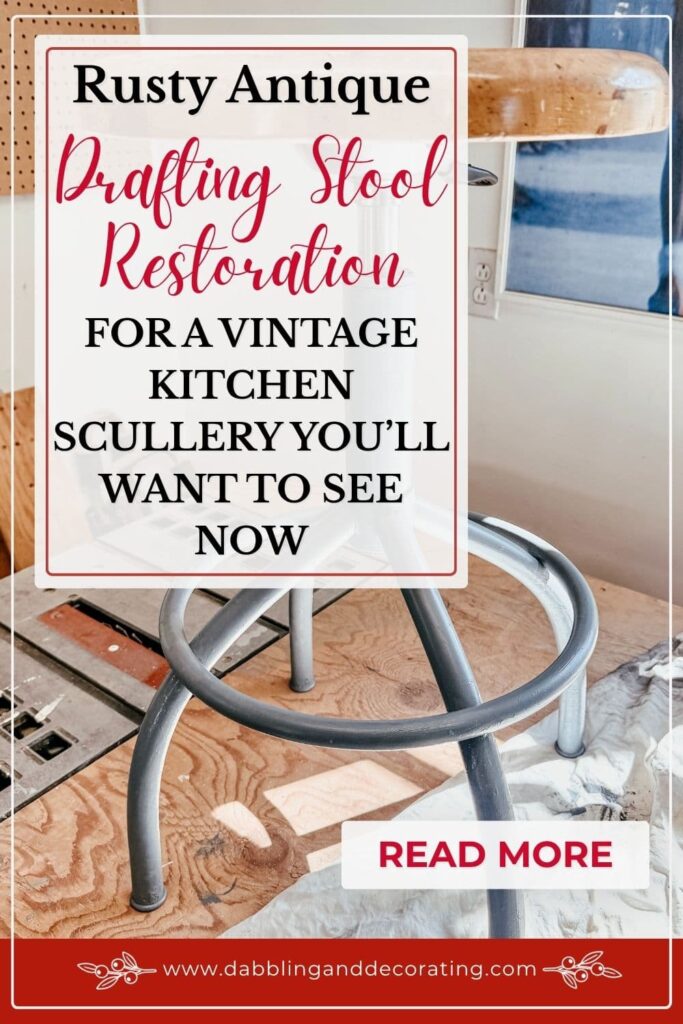 Rusty Antique Drafting Stool Restoration For a Vintage Kitchen Scullery You'll Want to See Now.