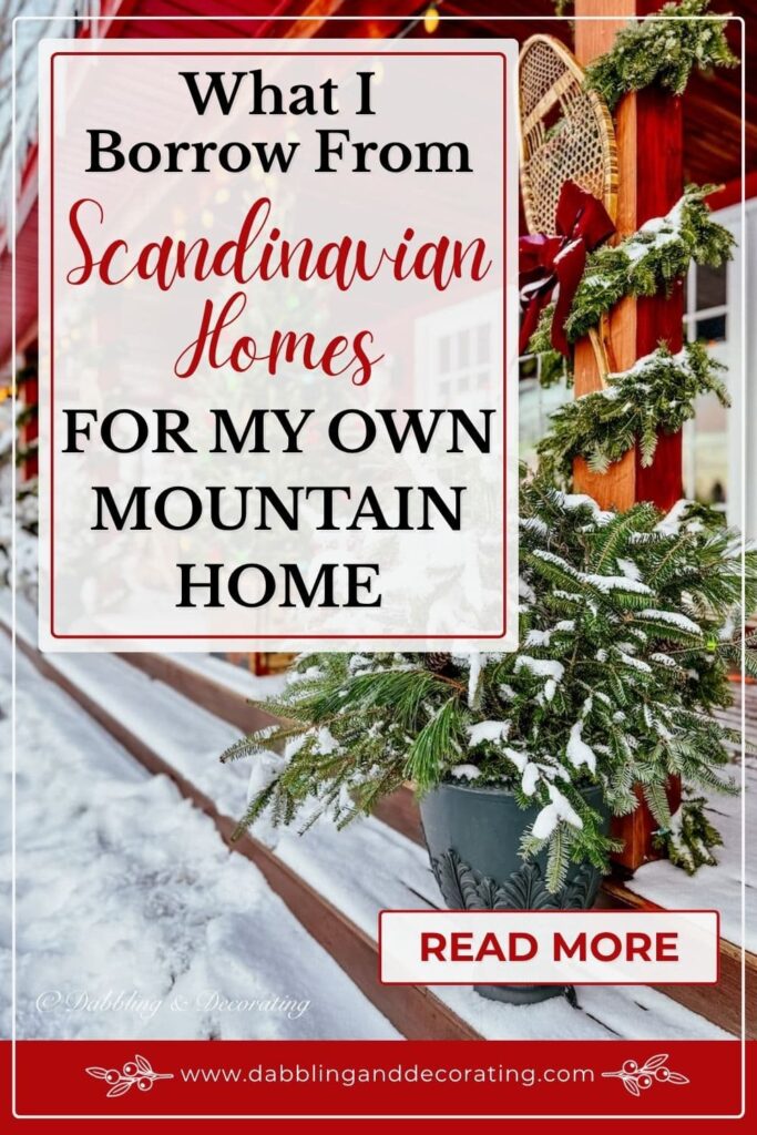 What I Borrow From Scandinavian Homes for My Own Mountain Home