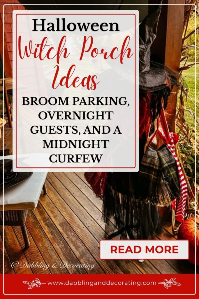 Halloween Witch Porch Ideas; Broom Parking, Overnight Guests, and a Midnight Curfew